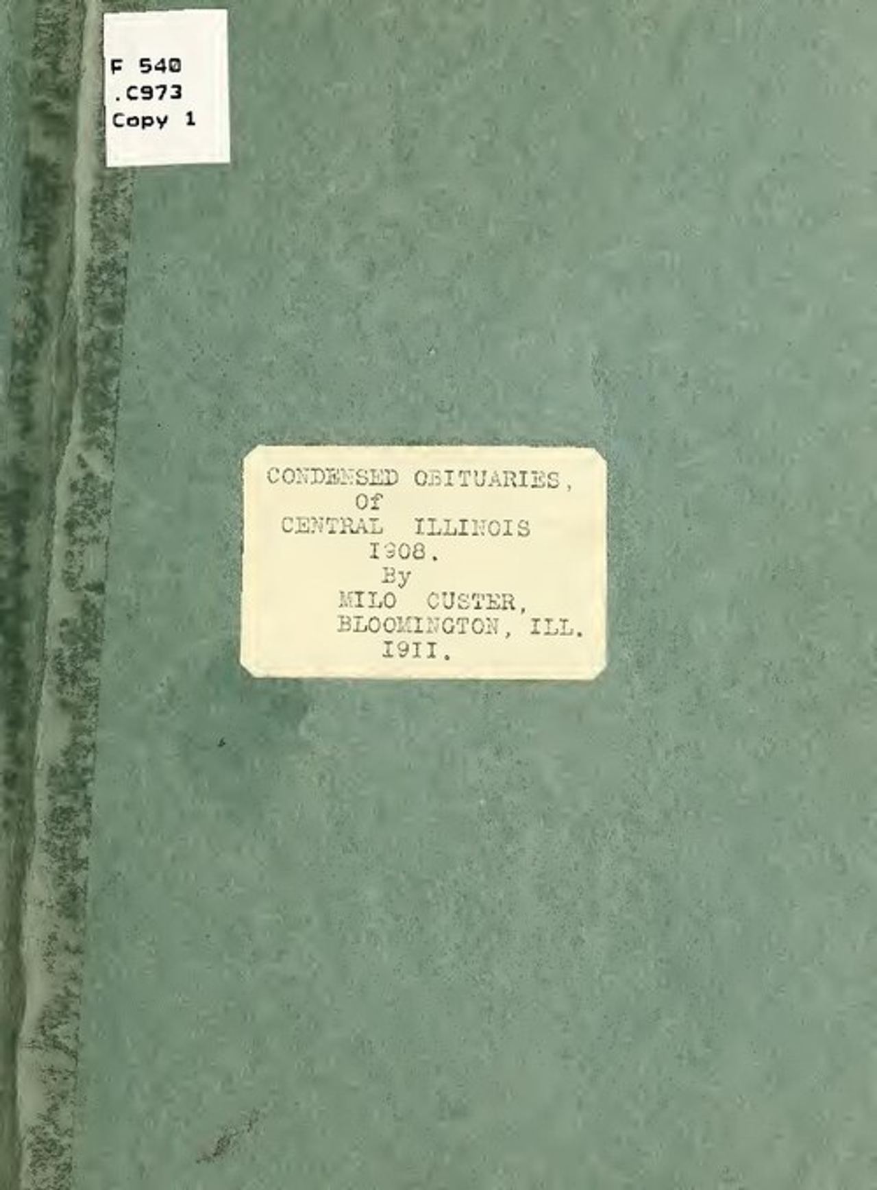 1908...Condensed obituaries of central Illinois for the year 1908.. (IA 1908condensedobi00cust)