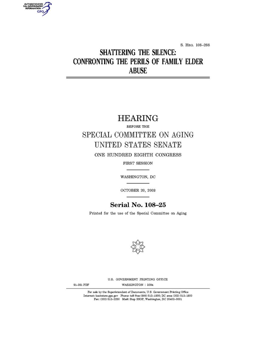 SHATTERING THE SILENCE- CONFRONTING THE PERILS OF FAMILY ELDER ABUSE (IA gov.gpo.fdsys.CHRG-108shrg91381)