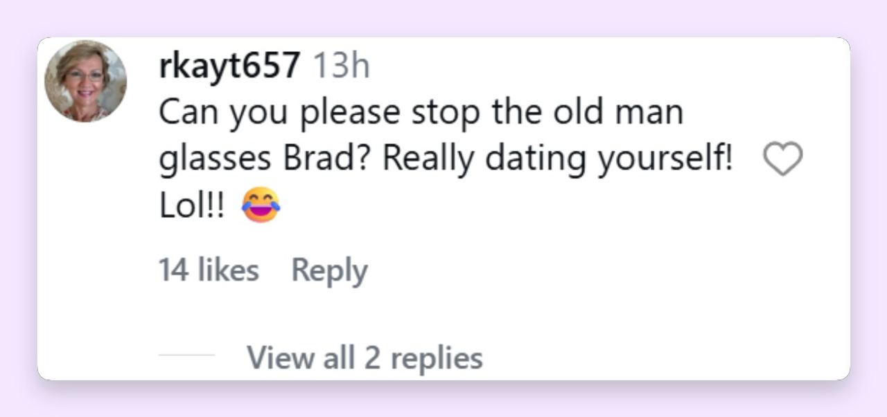 Brad's choice of eyewear became a talking point among fans, with one Instagram user joining the conversation and drawing attention to the actor's styling. | Source: Instagram/hellomag